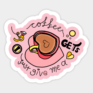 Coffee Mom Says Just Give Me The Coffee And No One Gets Hurt Sticker